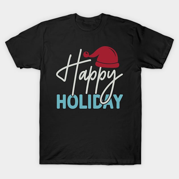 Happy Holiday T-Shirt by Fox1999